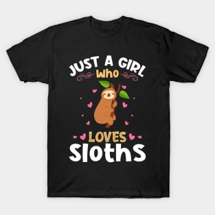 Just a Girl who Loves Sloths Gift T-Shirt